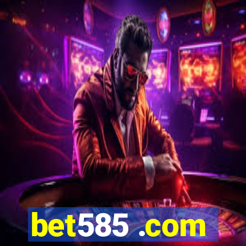 bet585 .com